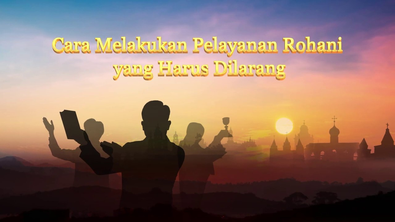 Bacaan Firman Tuhan Yang Mahakuasa - Cara Melakukan Pelayanan Rohani yang Harus Dilarang