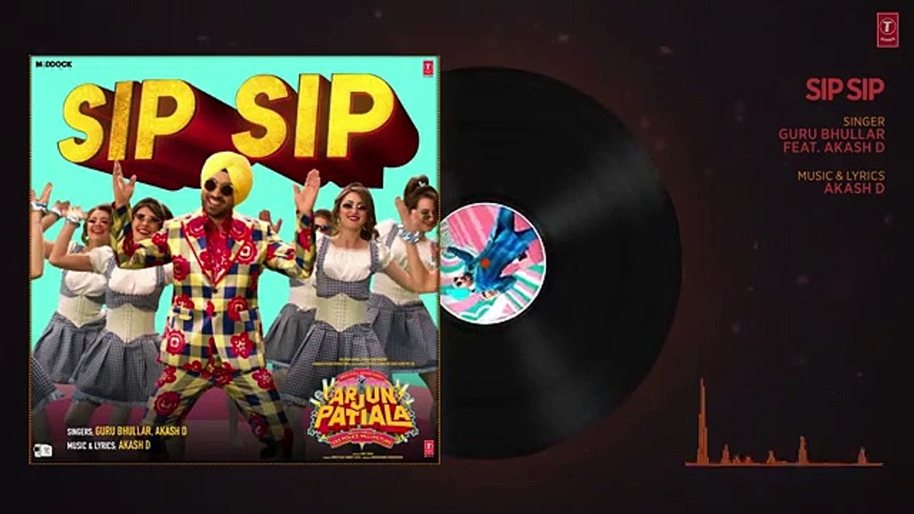 Full Audio:Sip Sip | Arjun Patiala | Diljit Dosanjh, Kriti Sanon, Varun S | Guru Bhullar Ft. Akash D