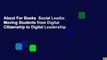 About For Books  Social Leadia: Moving Students from Digital Citizenship to Digital Leadership