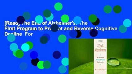 [Read] The End of Alzheimer's: The First Program to Prevent and Reverse Cognitive Decline  For