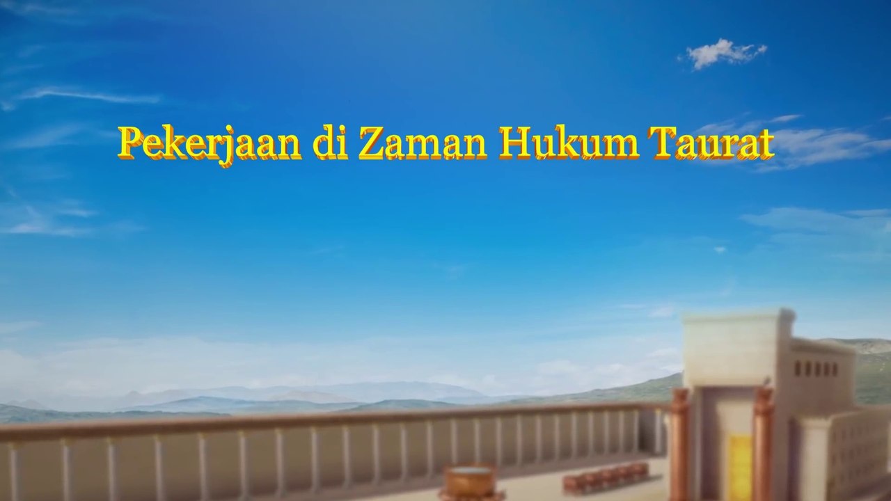 Bacaan Firman Tuhan Yang Mahakuasa - Pekerjaan di Zaman Hukum Taurat