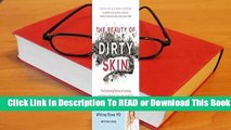 The Beauty of Dirty Skin: The Surprising Science of Looking and Feeling Radiant from the Inside Out