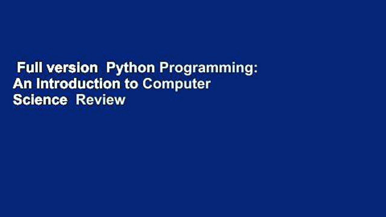 Full version  Python Programming: An Introduction to Computer Science  Review