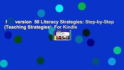 Full version  50 Literacy Strategies: Step-by-Step (Teaching Strategies)  For Kindle