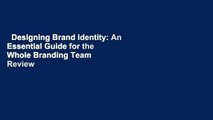 Designing Brand Identity: An Essential Guide for the Whole Branding Team  Review