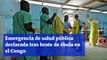 Emergencia de salud pública declarada tras brote de ébola en el Congo