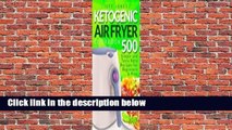 About For Books  Ketogenic Air Fryer Cookbook: 500 Simple and Tasty Keto Recipes for Beginners and