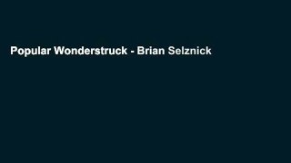 Popular Wonderstruck - Brian Selznick