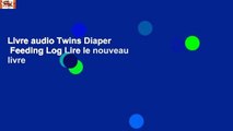 Livre audio Twins Diaper   Feeding Log Lire le nouveau livre