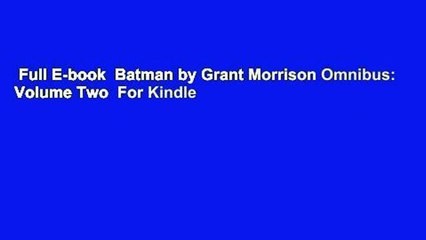 Full E-book  Batman by Grant Morrison Omnibus: Volume Two  For Kindle