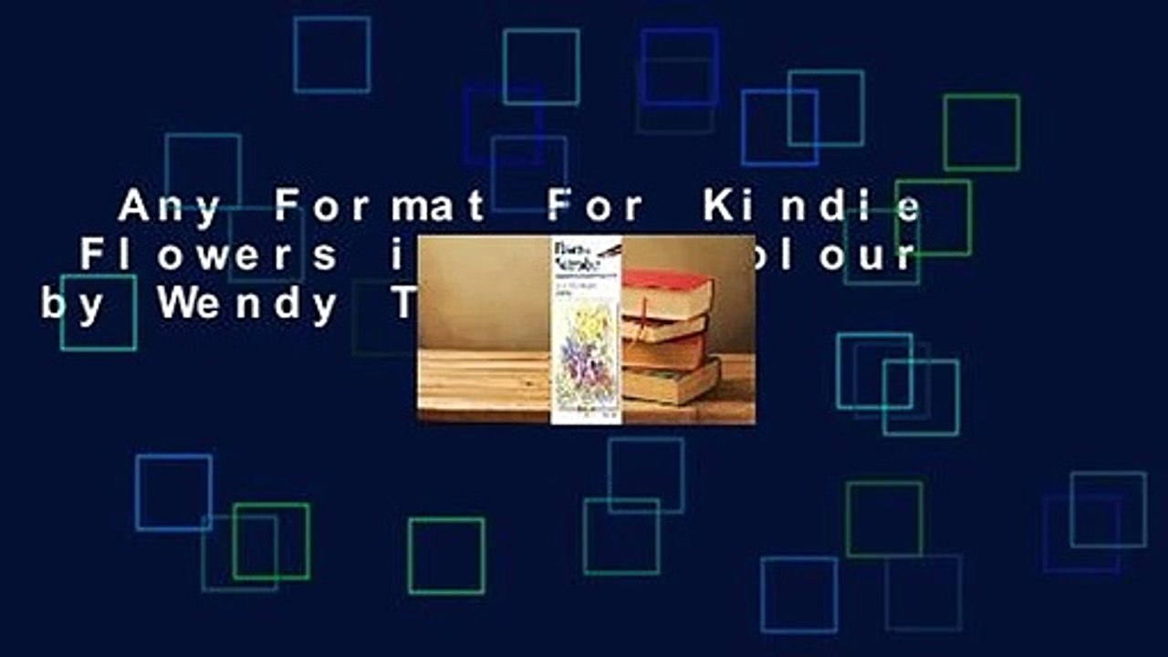 Any Format For Kindle  Flowers in Watercolour by Wendy Tait