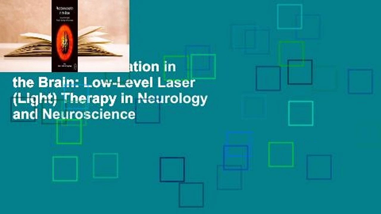 Photobiomodulation in the Brain LowLevel Laser (Light) Therapy in