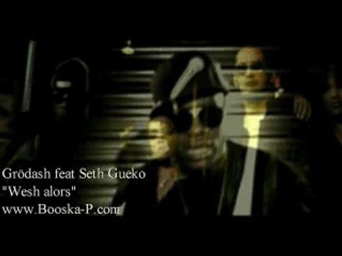Grodash feat Seth Gueko - Wesh alors