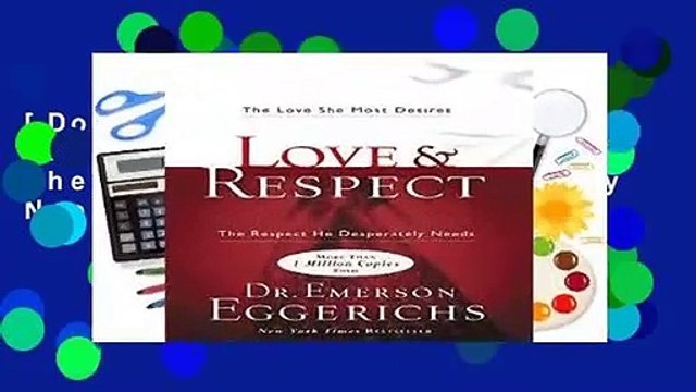[Doc] Love Respect: The Love She Most Desires; The Respect He Desperately Needs