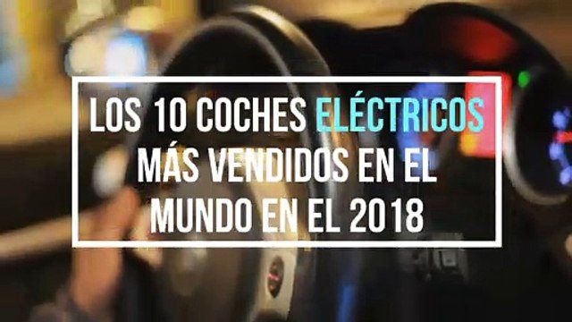 Los 10 coches eléctricos más vendidos en el 2018