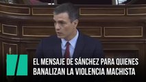 El mensaje de Pedro Sánchez para quienes banalizan la violencia machista