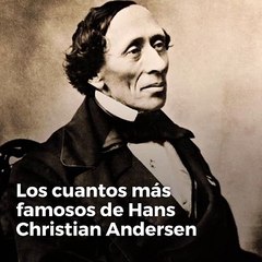 Hans Christian Andersen, padre de los cuentos