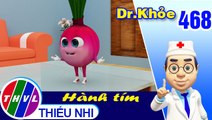 THVL | Dr. Khỏe - Tập 468: Hành tím - Phần 2