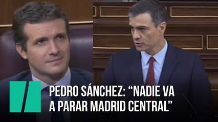 Pedro Sánchez: "Nadie va a parar Madrid Central"