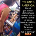 Racist gas station clerk refuses service to Mexican tourists, telling them 