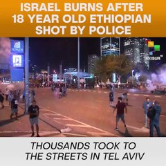 Israel Burns After 18 Year Old Ethiopian Shot By Police