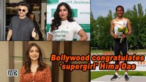 Bollywood congratulates 'supergirl' Hima Das