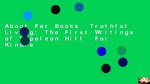 About For Books  Truthful Living: The First Writings of Napoleon Hill  For Kindle