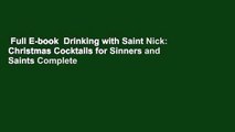 Full E-book  Drinking with Saint Nick: Christmas Cocktails for Sinners and Saints Complete