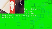 About For Books  Story Genius: How to Use Brain Science to Go Beyond Outlining and Write a