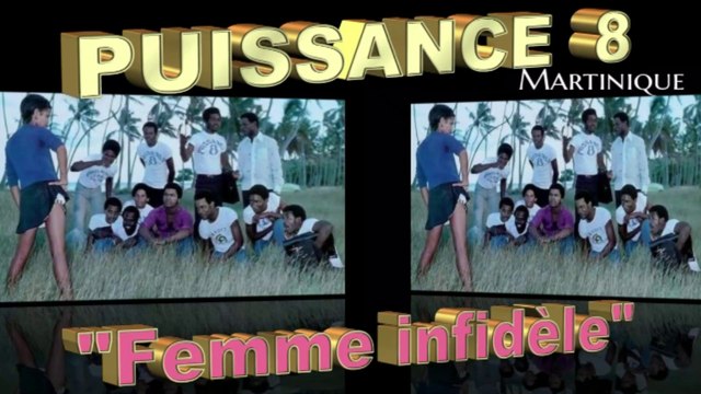 ♫ PUISSANCE 8 (Martinique) Femme infidèle A/C: José Rébus.