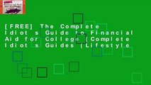 [FREE] The Complete Idiot s Guide to Financial Aid for College (Complete Idiot s Guides (Lifestyle