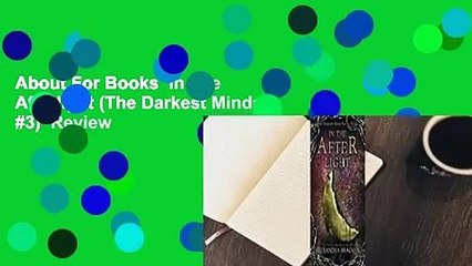 About For Books  In The Afterlight (The Darkest Minds, #3)  Review