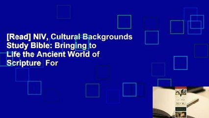 [Read] NIV, Cultural Backgrounds Study Bible: Bringing to Life the Ancient World of Scripture  For
