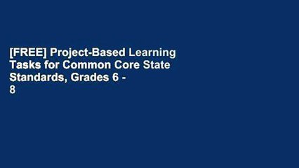 [FREE] Project-Based Learning Tasks for Common Core State Standards, Grades 6 - 8