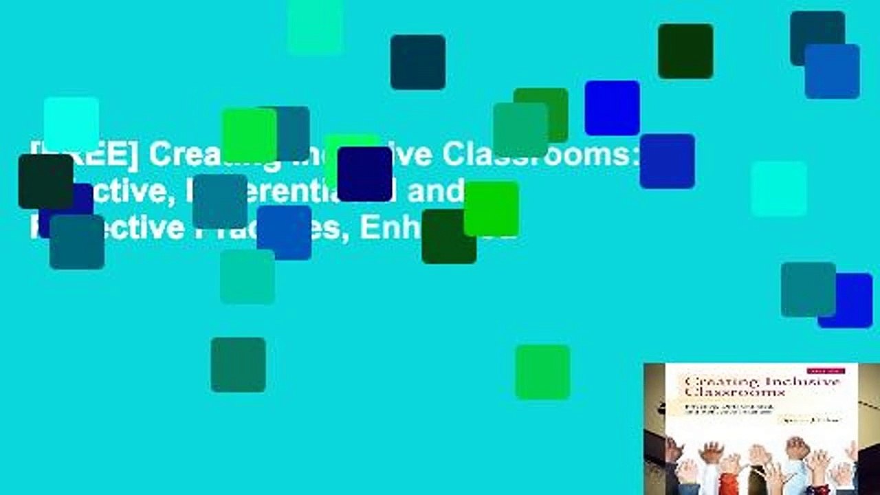 [FREE] Creating Inclusive Classrooms: Effective, Differentiated and Reflective Practices, Enhanced