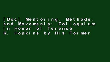[Doc] Mentoring, Methods, and Movements: Colloquium in Honor of Terence K. Hopkins by His Former