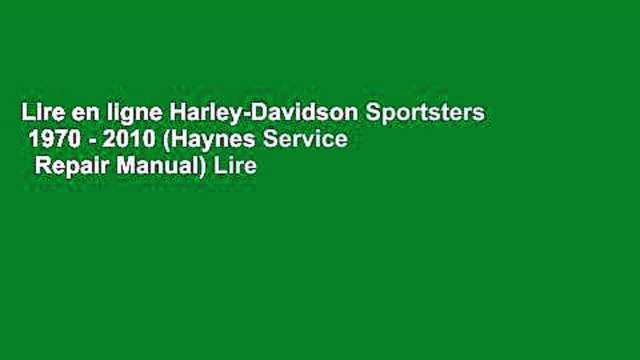 Lire en ligne Harley-Davidson Sportsters 1970 - 2010 (Haynes Service Repair Manual) Lire le