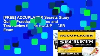 [FREE] ACCUPLACER Secrets Study Guide: Practice Questions and Test Review for the ACCUPLACER Exam