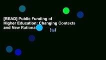 [READ] Public Funding of Higher Education: Changing Contexts and New Rationales