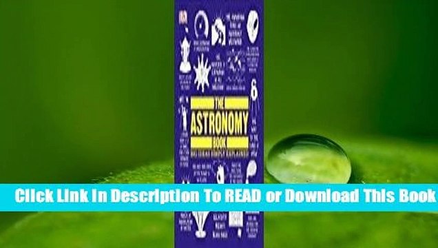 Full E-book The Astronomy Book: Big Ideas Simply Explained For Online