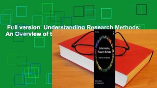 Full version  Understanding Research Methods: An Overview of the Essentials Complete
