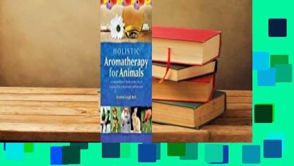 About For Books  Holistic Aromatherapy for Animals: A Comprehensive Guide to the Use of Essential