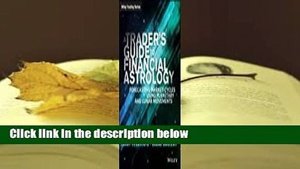 Full version  A Trader's Guide to Financial Astrology: Forecasting Market Cycles Using Planetary