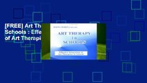 [FREE] Art Therapy in Schools : Effective Integration of Art Therapists in Schools