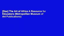 [Doc] The Art of Africa A Resource for Educators (Metropolitan Museum of Art Publications)