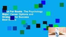 About For Books  The Psychology Major: Career Options and Strategies for Success  Best Sellers