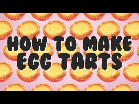 How To Make Egg Tarts (Recipe from a Hong Kong chef)