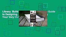 Library  Build a Drone: A Step-by-Step Guide to Designing, Constructing, and Flying Your Very Own