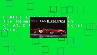 [FREE] ISO Bizzarrini: The Remarkable History of A3/C 0222 (Exceptional Cars)