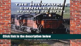 [FREE] The Milwaukee Connection: Spokane to Butte (Images of Modern America)